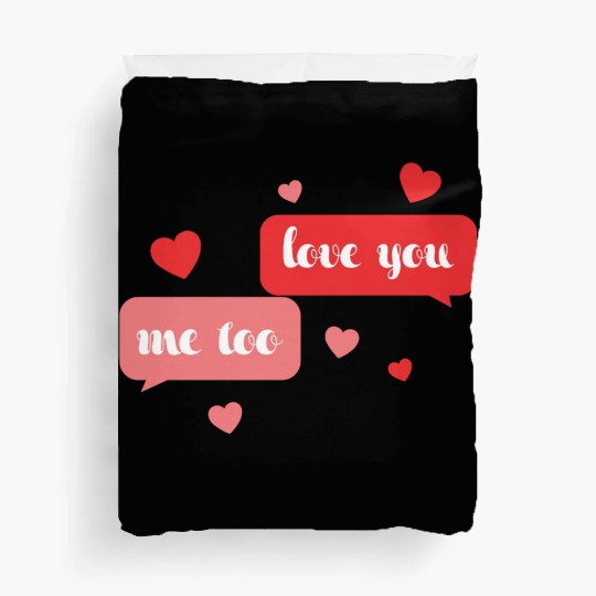 I love me too Duvet Covers