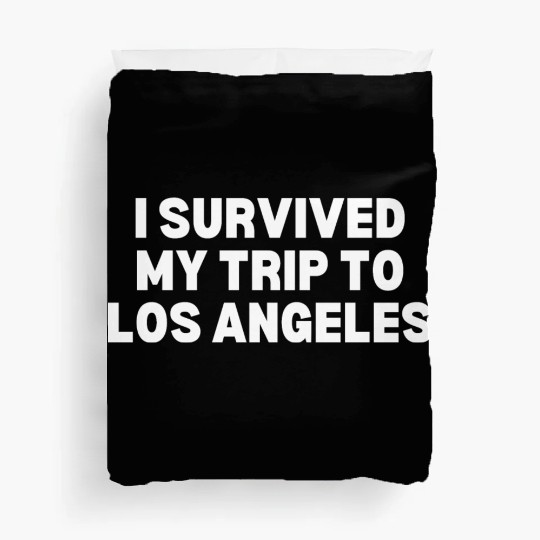 I Survived My Trip to Los Angeles Duvet Covers