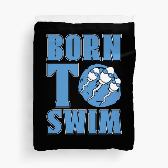 Swimmer Born To Swim Water Sports Diving Swimming Duvet Covers