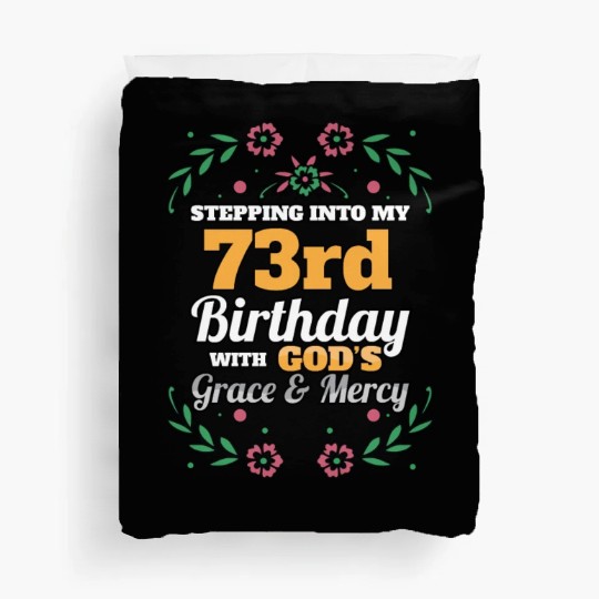 Stepping into my 73rd Birthday Religious Bday Duvet Covers