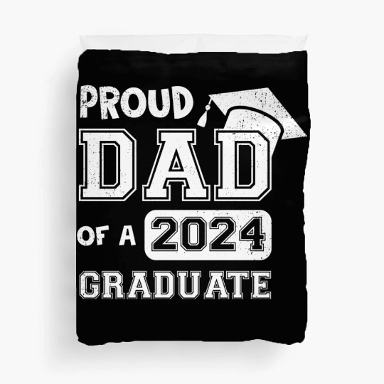 PROUD DAD OF A 2024 GRADUATE Duvet Covers