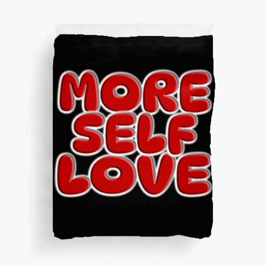 More self love Duvet Covers