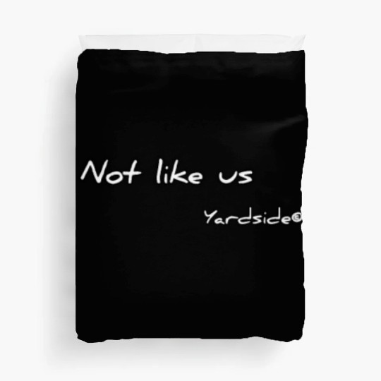 Not like us Yardside Duvet Covers