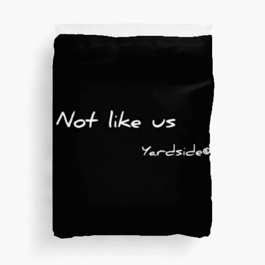 Not like us Yardside Duvet Covers