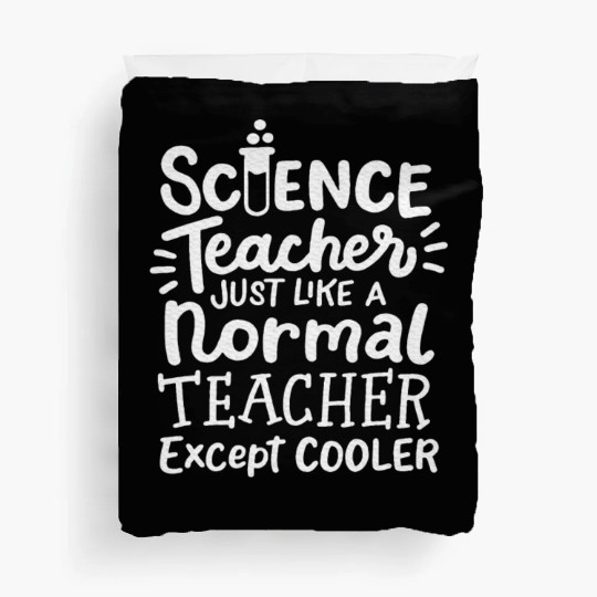 Science Teacher Chemistry Teacher Physics Duvet Covers