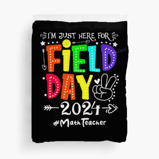 I'm Just Here For Field Day 2024 Math Teacher Duvet Covers
