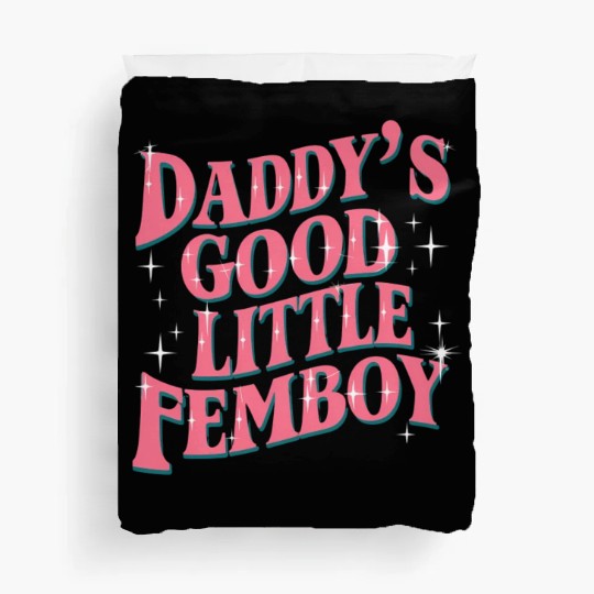 Daddy's Good Little Femboy LGBT Gay Pride Femoby Duvet Covers