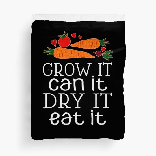 Vegetable Gardening Dehydrating Canning Quote Duvet Covers