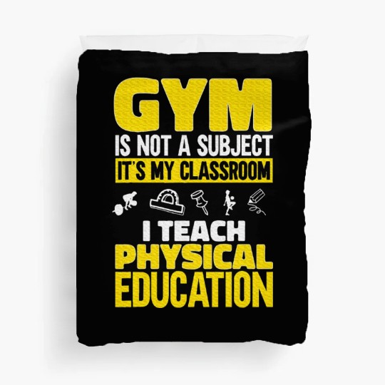 PE Teacher I Teach Physical Education Teacher Duvet Covers
