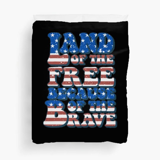 US Flag Land Of The Free Because Of The Brave Duvet Covers