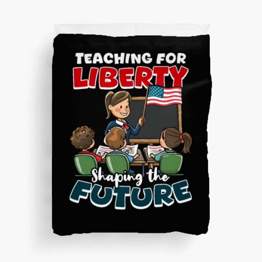 Patriotic Teacher Teaching Liberty Shaping Future Duvet Covers