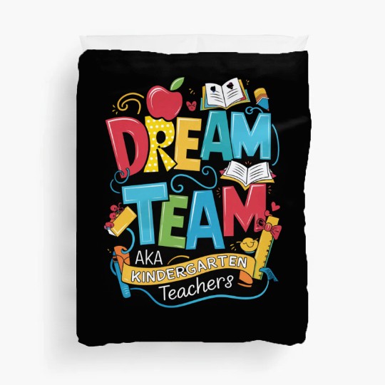 Dream Team Kindergarten Teachers Back to School Duvet Covers