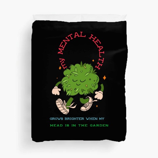 My Mental Health improves when I spend time garden Duvet Covers