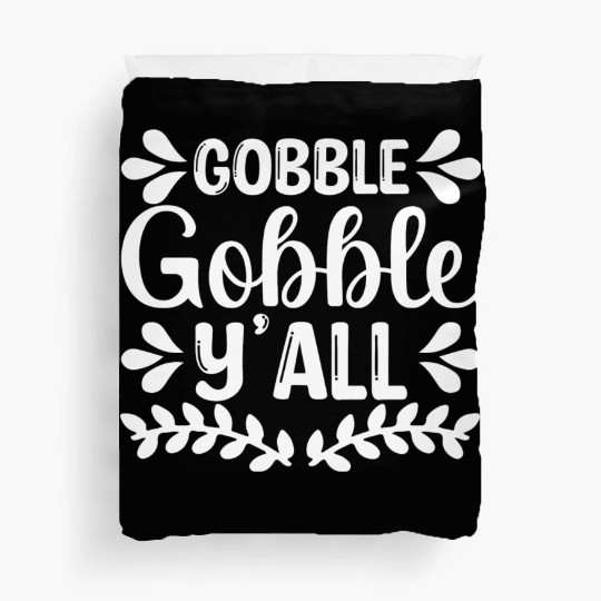 Gobble Gobble Y'all Duvet Covers