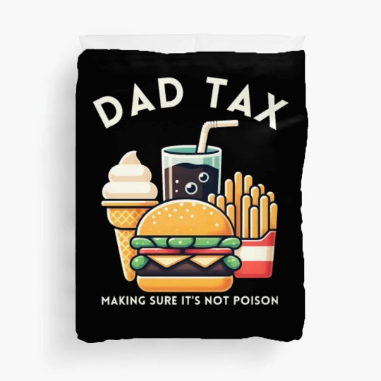 Funny Dad Tax Making Sure It's Not Poison Duvet Covers