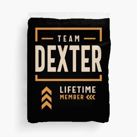 Team Dexter Lifetime Member Funny Name Dexter Duvet Covers