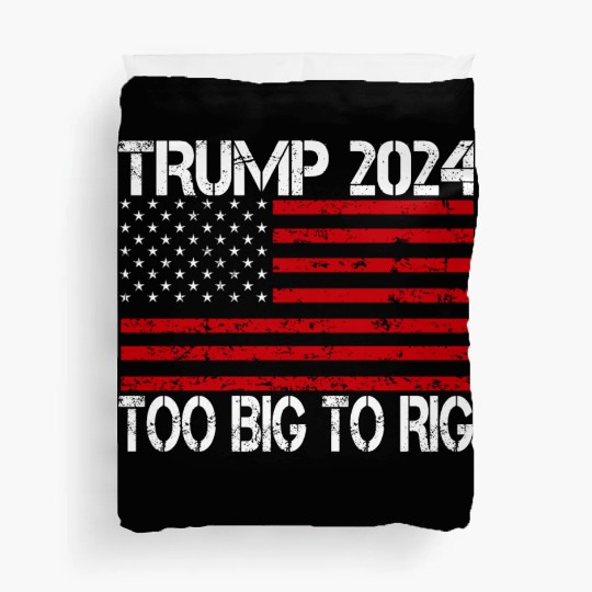 2024 Elections Too Big To Rig Duvet Covers