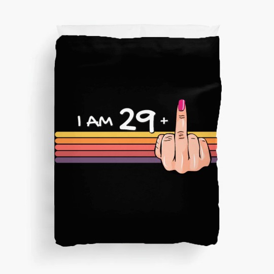 I Am 29 + 1 Middle Finger Duvet Covers I Am 29 Plus,