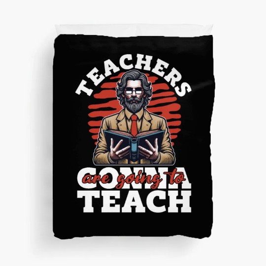 Literature Teachers Gonna Teach Instructor Bookish Duvet Covers