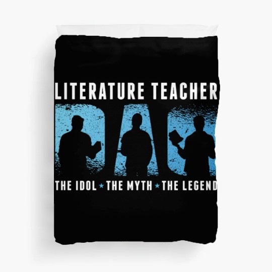 Literature Teacher Dad The Idol The Myth Bookworm Duvet Covers