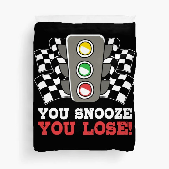 You Snooze You Lose Funny Race Day Drag Racing Duvet Covers