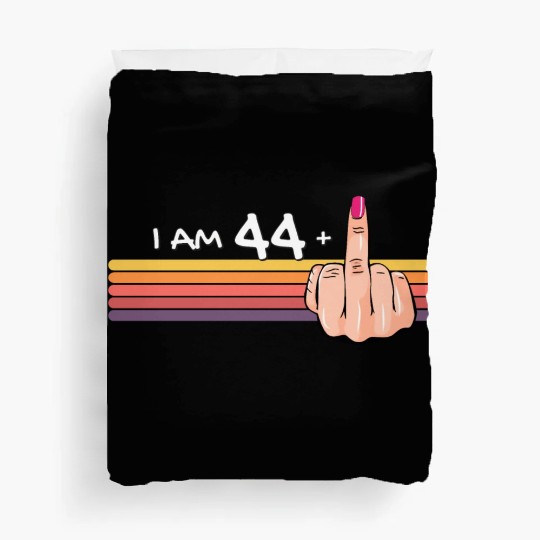I Am 44 + 1 Middle Finger Duvet Covers I Am 44 Plus,