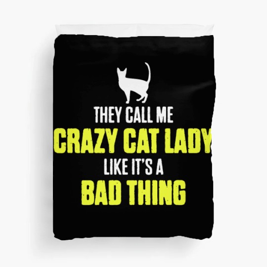 They Call Me Crazy Cat Lady Like It's A Bad Thing Duvet Covers
