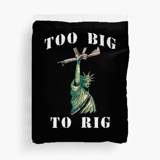 Too Big to Rig 2024 Trump Saying Trump 2024 Duvet Covers