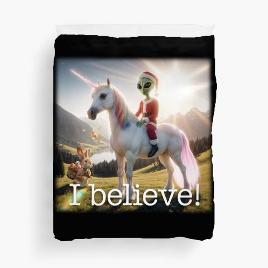 I believe! Santa, Alien Fairy and Easterbunny Duvet Covers