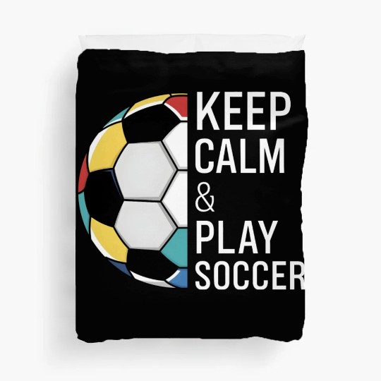 Keep Calm and Play Soccer Duvet Covers