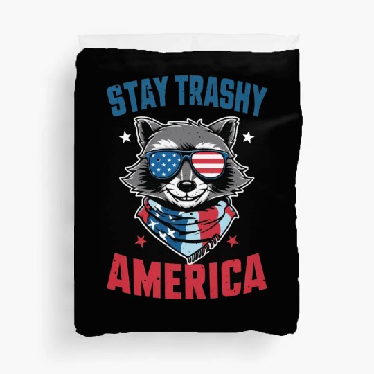 Stay Trashy America Take America Back 4Th Of July Duvet Covers