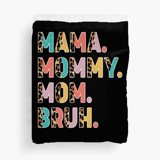 Mama Mommy Mom Bruh Mothers Day Duvet Covers