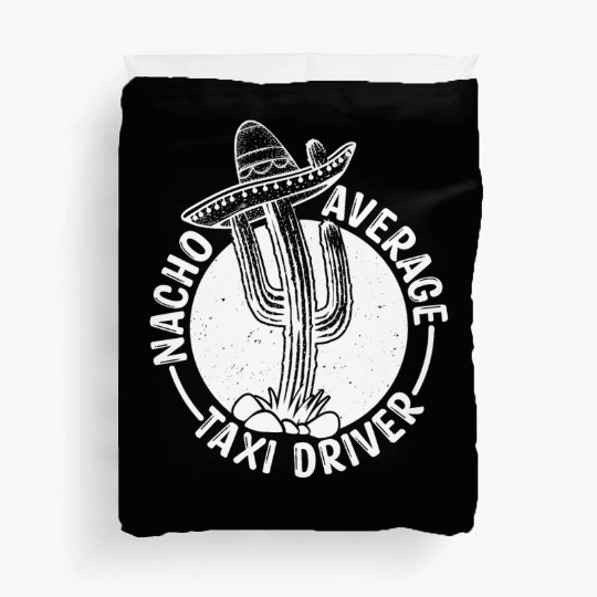 Nacho Average Taxi Driver Duvet Covers