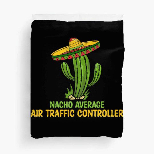 Nacho Average Air Traffic Controller Duvet Covers