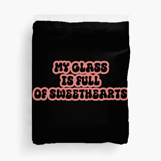 my class is full of sweethearts Duvet Covers