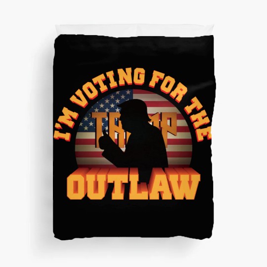 I'm Voting For The Outlaw - 2024 Election Duvet Covers