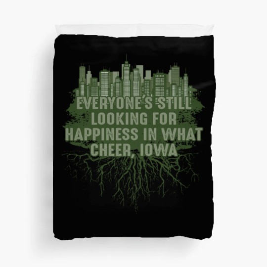 Look for Happiness in What Cheer Iowa Pun IA Joke Duvet Covers