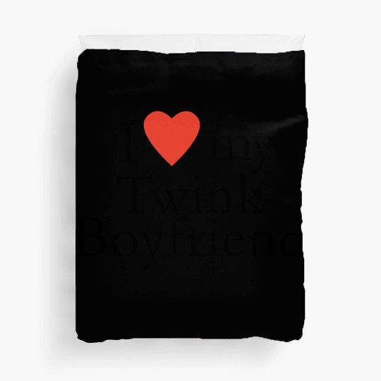 I Love My Twink Boyfriend Duvet Covers