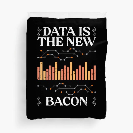 Data Is The New Bacon Funny Deep Learning For Data Duvet Covers