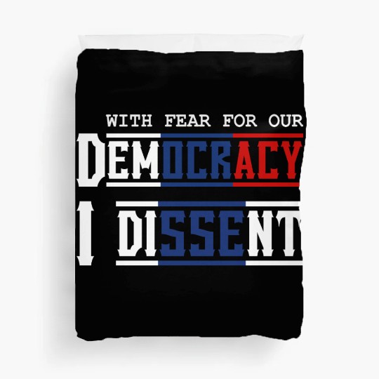 With Fear For Our Democracy I Dissent Election Duvet Covers