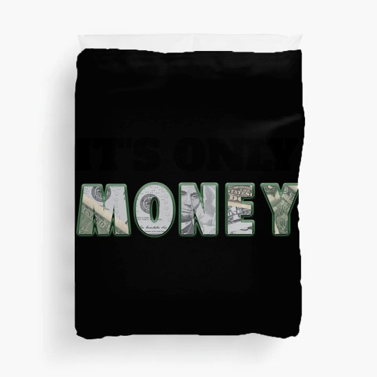 It's Only Money, Can't Take It With You, Use It Duvet Covers