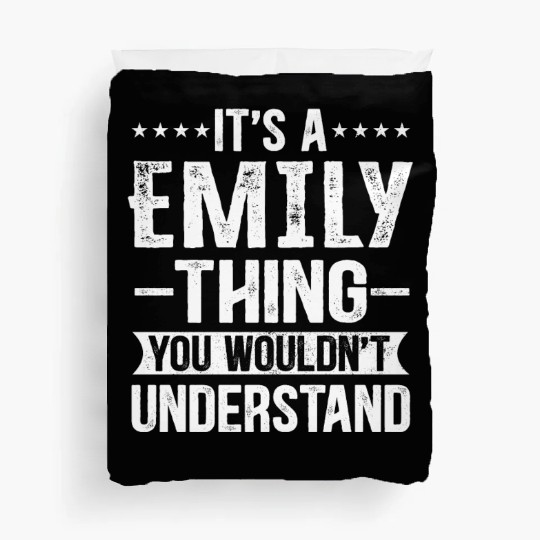 It's A Emily Thing You Wouldn't Understand - Emily Duvet Covers