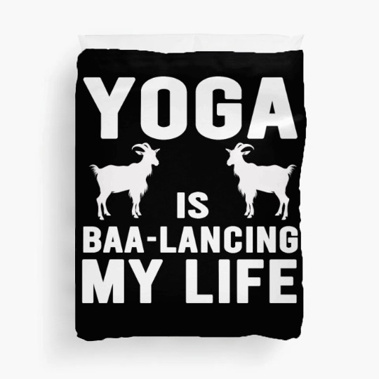 Goat Yoga Balancing My Life Duvet Covers