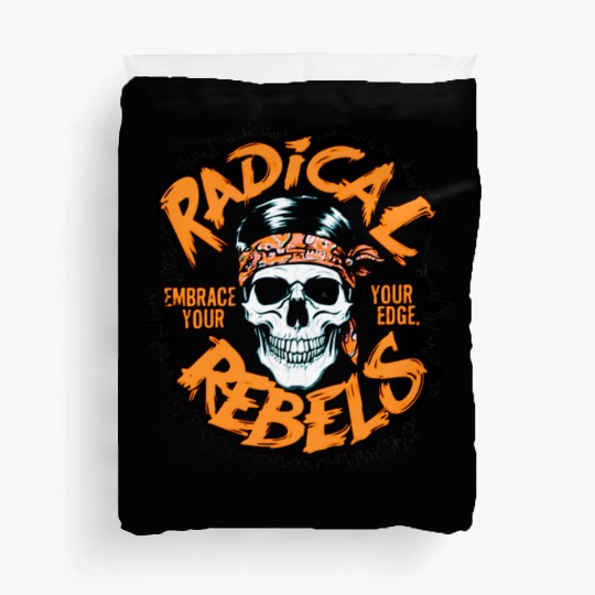 Skull Radical Rebels Embrace Your Edge Duvet Covers