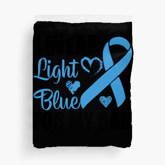 I wear Light Blue for my dad Prostate cancer Duvet Covers