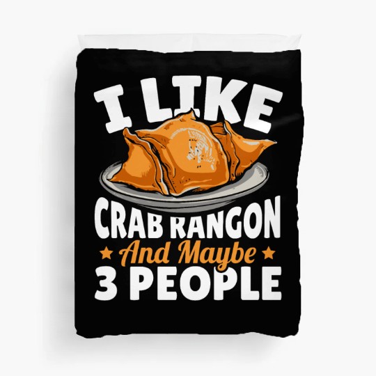I Like Crab Rangoon And Maybe 3 People Duvet Covers