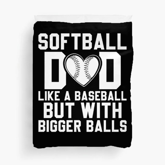 Bigger Balls Softball Dad Funny Daddy Father's Day Duvet Covers