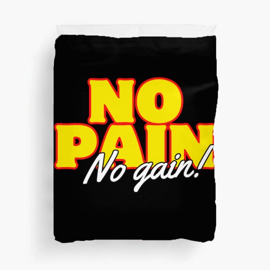 Motivational Fitness: No Pain No Gain Duvet Covers