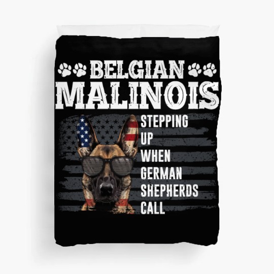BELGIAN MALINOIS STEPPING UP WHEN SHEPHERDS CALL Duvet Covers