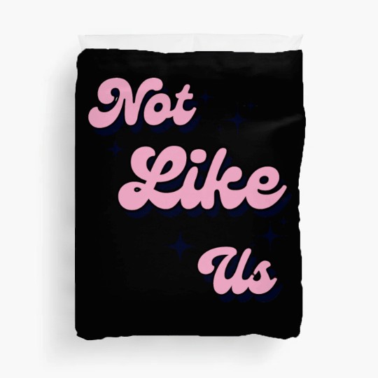 Not Like Us Duvet Covers